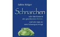 Schnarchen oder das Konzert der geschluckten Kröten - ein Ratgeberbuch von Sabine Krüger