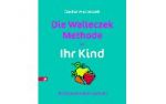 Die Walleczek-Methode für Ihr Kind - Lesenswert!