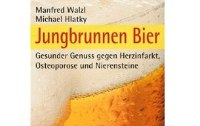 Jungbrunnen Bier - Gesunder Genuss gegen Herzinfarkt und Co.